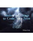 Image for Shadow of Things to Come Very Soon