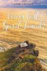Image for Voices Lost, Spirit Found: The Journey of Finding Your Voice