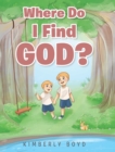 Image for Where Do I Find God?