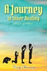 Image for A Journey to Inner Healing : Living Life Healed
