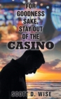 Image for For Goodness Sake, Stay Out of the Casino