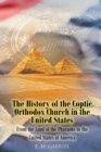 Image for History of the Coptic Orthodox Church in the United States: From the Land of the Pharaohs to the United States of America