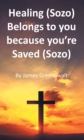 Image for Healing (Sozo) Belongs To You Because You&#39;Re Saved (Sozo)
