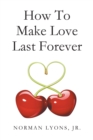 Image for How to Make Love Last Forever