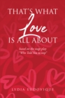 Image for That&#39;s What Love Is All About: Based on the Stage Play &quot;Who Told You to Stop&quot;