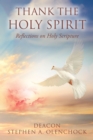 Image for Thank the Holy Spirit: Reflections on Holy Scripture