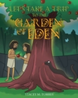 Image for Let&#39;s Take a Trip to The Garden of Eden