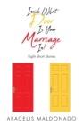 Image for Inside What Door Is Your Marriage In? : Eight Short Stories