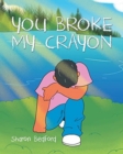 Image for You Broke My Crayon