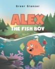 Image for Alex The Fish Boy