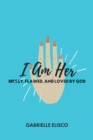 Image for I Am Her: Messy, Flawed, and Loved by God