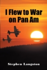 Image for I Flew to War on Pan Am
