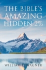 Image for The Bible&#39;s Amazing Hidden 2%