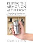 Image for Keeping The Armor On At The Front : Removing The Corrosion That Keeps Us From Resisting The Enemy