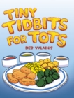 Image for Tiny Tidbits For Tots