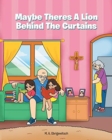 Image for Maybe Theres a Lion Behind the Curtains