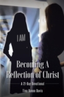 Image for Becoming a Reflection of Christ: A 21-Day Devotional