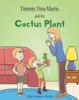 Image for Timmy, Tina Marie, and the Cactus Plant