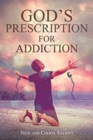 Image for God&#39;s Prescription for Addiction
