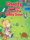Image for Charity and the Beautiful White Dove