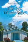 Image for Day I Came Back: A Story of Hope