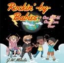Image for Rockin&#39;-by-Babies: One World, One Love Tour