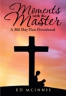Image for Moments With The Master : A 366 Day Non-Devotional