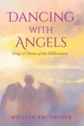 Image for Dancing with Angels: Songs and Poems of the Millennium