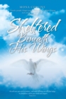 Image for Sheltered Beneath His Wings