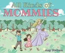 Image for All Kinds of Mommies