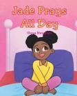 Image for Jade Prays All Day