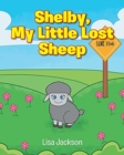 Image for Shelby, My Little Lost Sheep