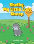 Image for Shelby, My Little Lost Sheep