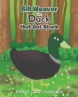 Image for Bill Weaver the Duck that Got Stuck