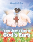 Image for From Lizzie&#39;s Lips to God&#39;s Ears