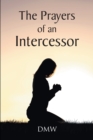 Image for THE PRAYERS OF AN INTERCESSOR