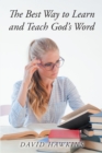 Image for Best Way to Learn and Teach God&#39;s Word
