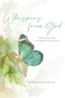 Image for Whispers from God: Writing My Story, as Written for Me by God