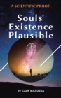 Image for A Scientific Proof: Souls&#39; Existence Plausible