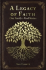 Image for Legacy of Faith: One Family&#39;s God Stories