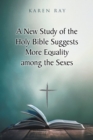 Image for New Study Of The Holy Bible Suggests More Equality Among The Sexes