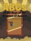 Image for ABCs of the Keys of the Kingdom of Heaven