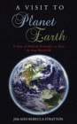 Image for A Visit To Planet Earth : A View Of Biblical Principles as Seen by Sam Hartfield