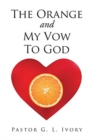 Image for The Orange and My Vow to God
