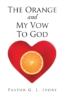 Image for The Orange and My Vow to God