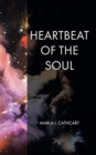 Image for Heartbeat of the Soul : That which makes it what it is, Is, what it is.