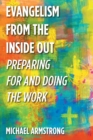 Image for Evangelism from the Inside Out: Preparing for and Doing the Work