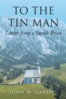 Image for To The Tin Man : Letters From A Parish Priest