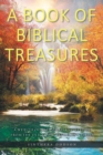 Image for A Book of Biblical Treasures : A Wealth of Treasured Knowledge from the Old and New Testament Bibles