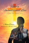 Image for Reborn Unconditional Love: A Love That Never Fails